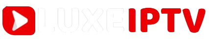 Luxe IPTV : Où le Streaming Rencontre l'Excellence